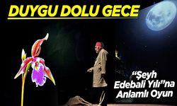 Duygu Dolu Gece: Şeyh Edebali Yılı’na Anlamlı Oyun