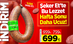 Şeker Et’te haftasonu sucuk indirimi devam ediyor: 999 değil, 799 değil, 699 Lira!