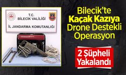 Bilecik'te Kaçak Kazıya Drone Destekli Operasyon: 2 Şüpheli Yakalandı