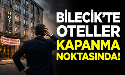 Bilecik'te oteller kapanma noktasında