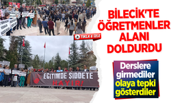 Bilecik'te Öğretmenler Alanı Doldurdu: Derslere girmediler, olaya tepki gösterdiler