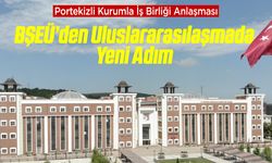 BŞEÜ’den Uluslararasılaşmada Yeni Adım