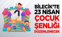 Bilecik’te 23 Nisan Çocuk Şenliği düzenlenecek