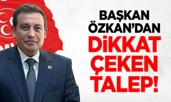 Başkan Özkan’dan Dikkat Çeken Talep