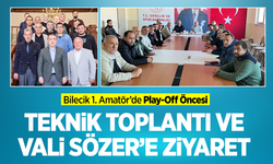 Bilecik 1. Amatör’de Play-Off Öncesi Teknik Toplantı