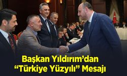 Başkan Yıldırım'dan “Türkiye Yüzyılı” Mesajı