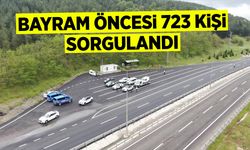 Bayram Öncesi 723 Kişi Sorgulandı