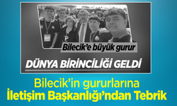 Bilecik'in gururlarına İletişim Başkanlığı’ndan Tebrik