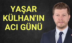 Yaşar Külhan'ın acı günü