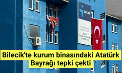 Bilecik'te kurum binasındaki Atatürk Bayrağı tepki çekti