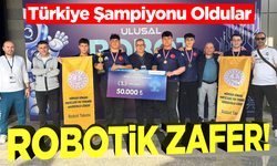 Robotik Zafer: Türkiye Şampiyonu Oldular