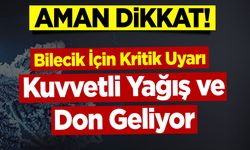 Bilecik İçin Kritik Uyarı: Kuvvetli Yağış ve Don Geliyor