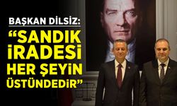 Başkan Dilsiz: ''Sandık İradesi Her Şeyin Üstündedir”
