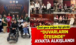 “Duvarların Ötesinde” Ayakta Alkışlandı