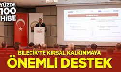 BİLECİK’TE KIRSAL KALKINMAYA ÖNEMLİ DESTEK