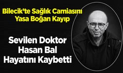 Bilecik'te Sağlık Camiasını Yasa Boğan Kayıp