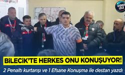 Bilecik'te herkes onu konuşuyor: 2 Penaltı, 1 Efsane Konuşma ile destan yazdı