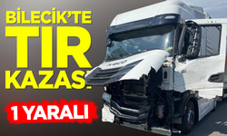 Bilecik'te TIR Kazası: Sürücü Yaralandı