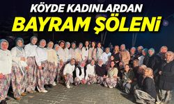 Köyde Kadınlardan Bayram Şöleni