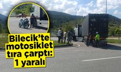 Bilecik’te motosiklet tıra çarptı: 1 yaralı