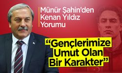 Münür Şahin’den Kenan Yıldız Yorumu