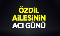 Özdil Ailesinin acı günü