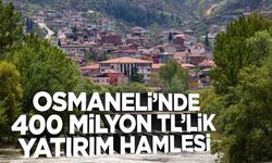 Osmaneli’nde 400 Milyon TL’lik Yatırım Hamlesi