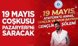 19 Mayıs Coşkusu Pazaryeri’ni Saracak