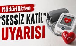 Müdürlükten “Sessiz Katil” Uyarısı