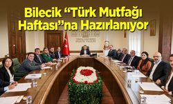 Bilecik Türk Mutfağı Haftası'na Hazırlanıyor