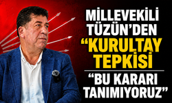 Millevekili Tüzün'den “Kurultay” Çıkışı: "Bu kararı tanımıyoruz"
