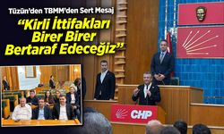 Tüzün'den TBMM’den Sert Mesaj