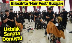 Bilecik’te ‘Hair Fest’ Rüzgârı