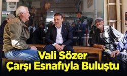 Vali Sözer Çarşı Esnafıyla Buluştu