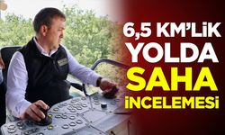 6,5 Kilometrelik Yolda Saha İncelemesi