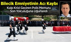 Bilecik Emniyetinin Acı Kaybı