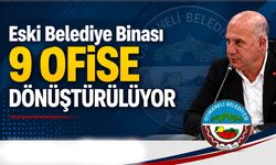 Eski Belediye Binası 9 Ofise Dönüştürülüyor