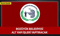 ALT YAPI İŞLERİ YAPTIRILACAKTIR