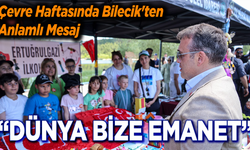 “Dünya Bize Emanet”