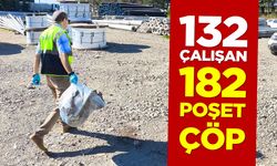 132 Çalışan, 182 Poşet Çöp