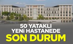 Bilecik'te 50 Yataklı Hastanede Son Durum