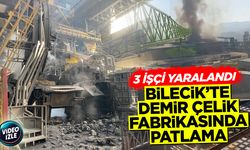 Bilecik'te Demir Çelik Fabrikasında Patlama: 3 İşçi Yaralandı