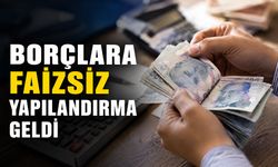 Borçlara faizsiz yapılandırma geldi