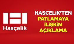 Hasçelik’ten Osmaneli Fabrikasındaki Patlamaya İlişkin Açıklama