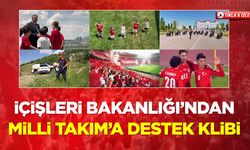 İçişleri Bakanlığı’ndan Milli Takım’a Destek Klibi