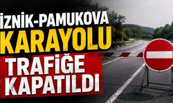İznik-Pamukova Karayolu Trafiğe Kapatıldı