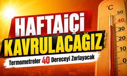 Haftaiçi kavrulacağız: Termometreler 40 Dereceyi Zorlayacak
