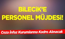 Bilecik’e Personel Müjdesi: Ceza İnfaz Kurumlarına Kadro Alınacak