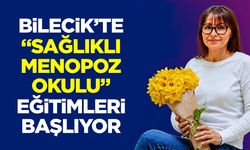 Bilecik’te “Sağlıklı Menopoz Okulu” Eğitimleri Başlıyor