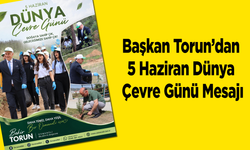 Başkan Torun’dan 5 Haziran Dünya Çevre Günü Mesajı